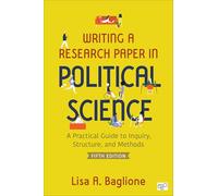 Writing a Research Paper in Political Science: A Practical Guide to Inquiry, Structure, and Methods