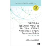 Writing a Research Paper in Political Science - International Student Edition: A Practical Guide to Inquiry, Structure, and Methods