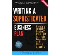 Writing A Sophisticated Business Plan: (ebook)
