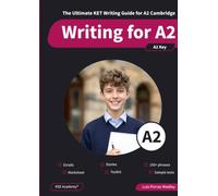 Writing A2: The Ultimate KET Writing Guide for A2 Cambridge