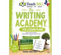 Writing an ECR Essay: 6th Grade Daily Lesson Plans (The Writing Academy)
