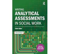 Writing Analytical Assessments in Social Work (Critical Skills for Social Work)