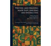 Writing and Drawing Made Easy, Amusing and Instructive