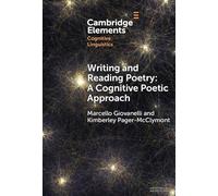 Writing and Reading Poetry: A Cognitive Poetic Approach (Elements in Cognitive Linguistics)