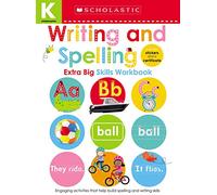 Writing and Spelling Kindergarten Workbook: Scholastic Early Learners (Extra Big Skills Workbook)