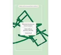 Writing Australian Unsettlement (Modern and Contemporary Poetry and Poetics)