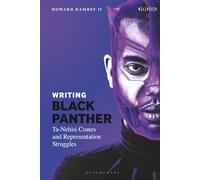 Writing Black Panther: Ta-Nehisi Coates and Representation Struggles (Black Literary and Cultural Expressions)