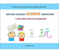 Writing Common Chinese Characters: A Dry-erase Practice Workbook