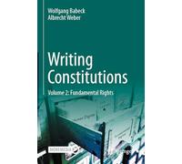 Writing Constitutions: Volume 2: Fundamental Rights