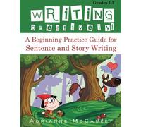 Writing Creatively: A Beginning Practice Guide for Sentence and Story Writing
