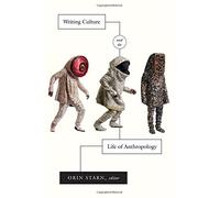 Writing Culture and the Life of Anthropology by Orin Starn (1-Apr-2015) Paperback
