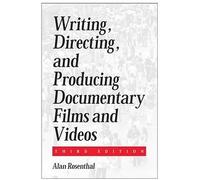 Writing, Directing, and Producing Documentary Films and Videos Third Edition