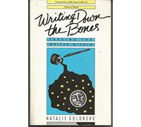Writing Down the Bones: Freeing the Writer within