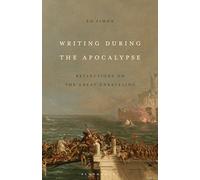 Writing During the Apocalypse: Reflections on the Great Unraveling