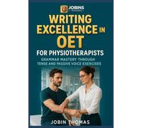 Writing Excellence in OET for Physiotherapists: Grammar Mastery Through Tense and Passive Voice Exercises