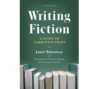 Writing Fiction, Tenth Edition: A Guide to Narrative Craft (Chicago Guides to Writing, Editing, and Publishing)