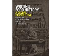 Writing Food History: A Global Perspective