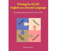 Writing for IGCSE English as a Second Language: Cambridge syllabus 0510, 0511, 0991, 0993