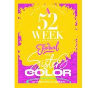 Writing For the Future A 52-Week Journal For Sisters of Color (Undated)