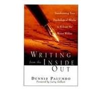 Writing from the Inside Out: Transforming Your Psychological Blocks to Release the Writer Within