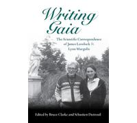 Writing Gaia – The Scientific Correspondence of James Lovelock and Lynn Margulis