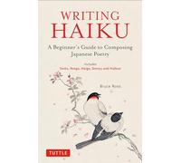 Escribir haiku – Guía para principiantes: incluye tanka, renga, haiga, senryu y haibun