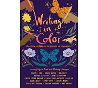 Writing in Color: Fourteen Writers on the Lessons We've Learned