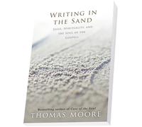 Writing in the Sand: Jesus, Spirituality and the Soul of the Gospels
