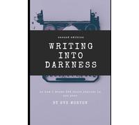 Writing Into Darkness: Or, How I Wrote 366 Short Stories In a Year