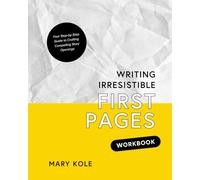 Writing Irresistible First Pages Workbook