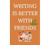 Writing Is Better With Friends: Journal For Self Reflection | 6 x 9, 120 Pages