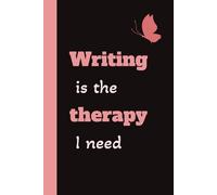 Writing is the therapy I need: Journal & Notebook | A simple book for expressing, ideating or scribbling (6 x 9 inches, 120 ruled pages) | Ideal for gifting