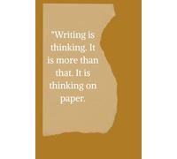 "Writing is thinking. It is more than that. It is thinking on paper.: Your 6x9" Journal for Deeper Thought: 120 Pages to Unfold Your Ideas on Paper