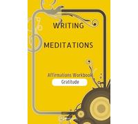 Writing Meditations: Affirmations Workbook for Gratitude: Writing Meditations for Gratitude & Appreciation | 6"x9" | 50+ Affirmations pages, affirmations are ready to be practiced on each page