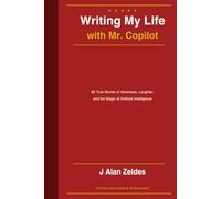 Writing My Life with Mr. Copilot: How an Old Clown Learned to Tell His Stories With AI