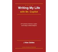Writing My Life with Mr. Copilot: How an Old Clown Learned to Tell His Stories With AI