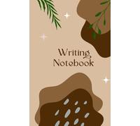 Writing Note Book : Unlock Your Creativity with Every Page: Perfect for Writers, Students, and Creatives - A Simple, Inspiring Journal to Organize Thoughts and Ideas