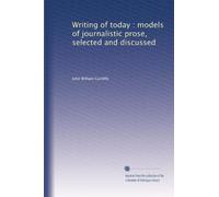 Writing of today : models of journalistic prose, selected and discussed