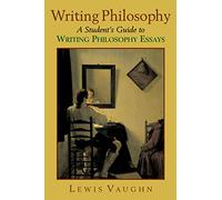 Writing Philosophy: A Student's Guide to Writing Philosophy Essays