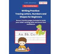 Writing Practice: Tracing Letters, Numbers and Shapes for Beginners: Handwriting Practice Workbook for Kids Ages 3+ | Trace the Alphabet, Numbers, and Basic Shapes with Bonus Writing Pages