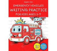 Writing Practice Workbook for Kids Ages 3-5: Emergency Vehicles: Tracing Lines, Shapes, Letters and Numbers. Preschool Learning and Fine Motor Skills ... - A Fun Way to Build Early Writing Skills)