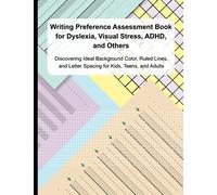 Writing Preference Assessment Book for Dyslexia, Visual Stress, ADHD, and Others: Discovering Ideal Background Color, Ruled Lines, and Letter Spacing for Kids, Teens, and Adults