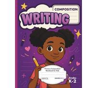 Writing Primary Composition Notebook for Kids: Grades K-2 | 200 Pages | 7.5” x 9.75” | Writing Practice Book with Drawing Space for Early Learners,