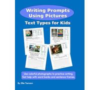 Writing Prompts Using Pictures: Text Types for Kids (Writing Books)