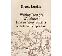 Writing Prompts Workbook: Fantasy Story Starters with Dual Perspective