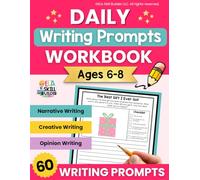 Writing Prompts Workbook for Kids Ages 6-8: 60 Excellent Writing Prompts for Young Kids to Improve Writing Skills | Narrative, Creative, and Opinion ... 1-2 (Writing Prompt Workbooks for Grades 1-5)