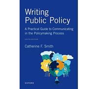 Writing Public Policy: A Practical Guide to Communicating in the Policymaking Process