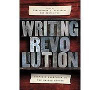 Writing Revolution: Hispanic Anarchism in the United States
