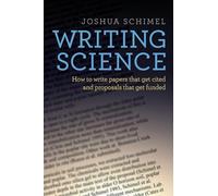 Writing Science: How to Write Papers That Get Cited and Proposals That Get Funded