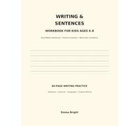 Writing & Sentences Workbook for Kids Ages 6-8: Sentence Building, Grammar, Punctuation & Creative Writing Practice